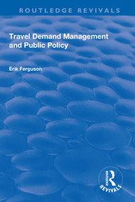 Travel Demand Management and Public Policy by Eric Ferguson, 9781138700574