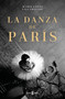 La danza de París / The Dance in Paris (Spanish Edition) by María López Villarquide, 9788401034336