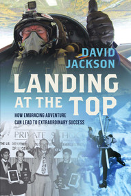Landing at the Top (How Embracing Adventure Leads to Extraordinary Success) by David Jackson, 9781642259308