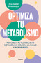 Optimiza tu metabolismo / Optimize Your Metabolism (Spanish Edition) by Isabel Belaustegui Trias, 9788425367328