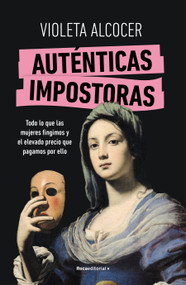Auténticas impostoras / Authentic Impostors (Spanish Edition) by Violeta Alcocer, 9788419965042
