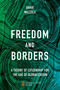 Freedom and Borders (A Theory of Citizenship for the Age of Globalization) by Dario Mazzola, 9781801179942