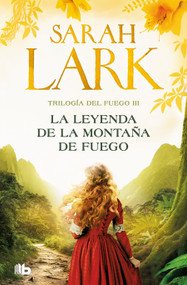 La leyenda de la montaña de fuego / Legend of the Fire Mountain (Spanish Edition) - 9788413148069 by Sarah Lark, 9788413148069