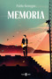 Memoria / Memory (Spanish Edition) by Pablo Benegas, 9788401033889