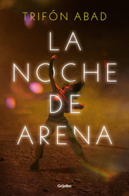 La noche de arena / The Night of Sand (Spanish Edition) by Trifón Abad, 9788425367670