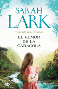 El rumor de la caracola / The Murmur of the Shell (Spanish Edition) by Sarah Lark, 9788413148052