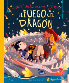 Había una vez...El fuego del dragón/ Once Upon a Dragon's Fire (Spanish Edition) by Beatrice Blue, 9789878206097