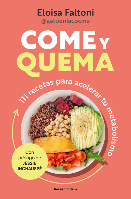 Come y quema: 111 recetas para acelerar tu metabolismo / Burn While You Eat (Spanish Edition) by Eloisa Faltoni, 9788419965097