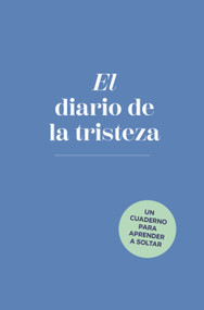 El diario de la tristeza / The Sadness Book (Spanish Edition) by Elias Baar, 9788401034930