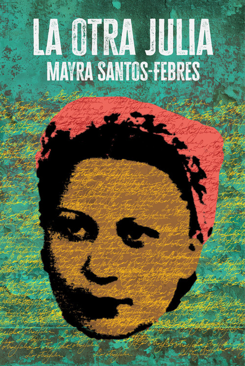 La otra Julia / The Other Julia (Spanish Edition) by Mayra Santos-Febres, 9798890981165
