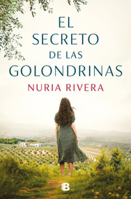 El secreto de Las Golondrinas / The Secret of The Swallows (Spanish Edition) by Nuria Rivera, 9788466678414