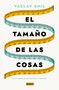 El tamaño de las cosas / Size : How It Explains the World (Spanish Edition) by Vaclav Smil, 9788419642721