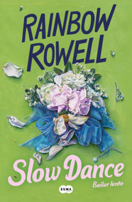 Slow Dance (Bailar lento) (Spanish Edition) by Rainbow Rowell, 9786073846738