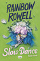 Slow Dance (Bailar lento) (Spanish Edition) by Rainbow Rowell, 9786073846738