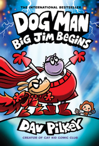 Dog Man: Big Jim Begins: A Graphic Novel (Dog Man #13): From the Creator of Captain Underpants by Dav Pilkey, Dav Pilkey, 9781338896459