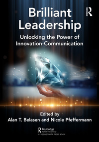 Brilliant Leadership (Unlocking the Power of Innovation-Communication) by Alan Belasen, Nicole Pfeffermann, 9781032800752
