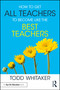 How to Get All Teachers to Become Like the Best Teachers by Todd Whitaker, 9781032775562
