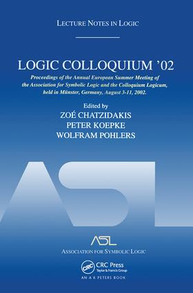 Logic Colloquium '02 (Lecture Notes in Logic 27) by Zoé Chatzidakis, Peter Koepke, Wolfram Pohlers, 9781568813011