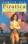 Piratica (Being a Daring Tale of a SIngular Girl's Adventure Upon theHigh Seas) by Tanith Lee, 9780142406441