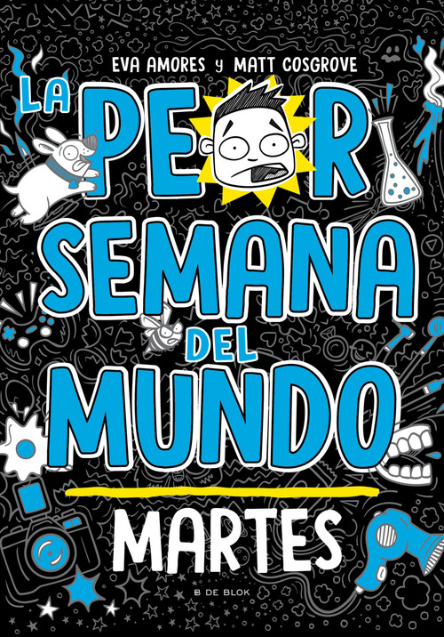 La peor semana del mundo: Martes / Worst Week Ever! Tuesday (Spanish Edition) by Matt Cosgrove, Eva Amores, 9786073846790