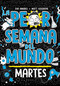 La peor semana del mundo: Martes / Worst Week Ever! Tuesday (Spanish Edition) by Matt Cosgrove, Eva Amores, 9786073846790