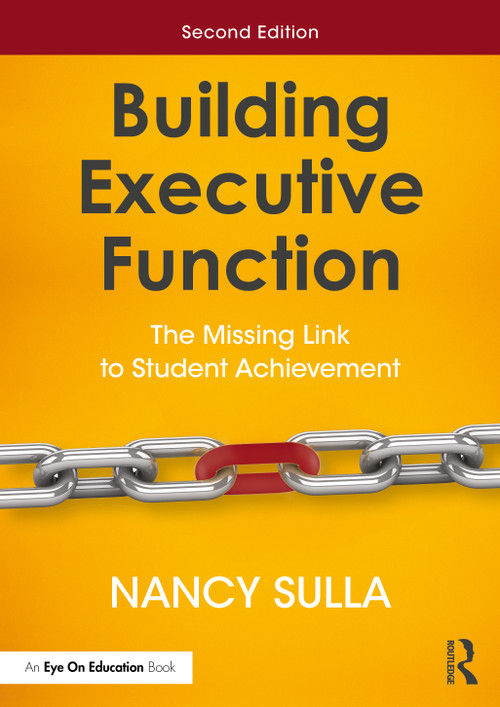 Building Executive Function (The Missing Link to Student Achievement) - 9781032700984 by Nancy Sulla, 9781032700984