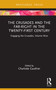 The Crusades and the Far-Right in the Twenty-First Century (Engaging the Crusades, Volume Nine) by Charlotte Gauthier, 9780367470432