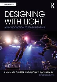 Designing with Light (An Introduction to Stage Lighting) by J. Michael Gillette, Michael McNamara, 9781032582900