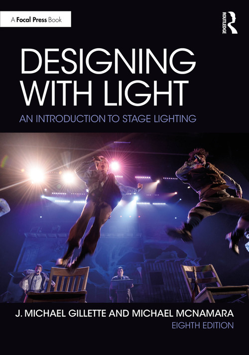 Designing with Light (An Introduction to Stage Lighting) by J. Michael Gillette, Michael McNamara, 9781032582900