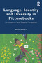 Language, Identity and Diversity in Picturebooks (An Aotearoa New Zealand Perspective) by Nicola Daly, 9781032534039