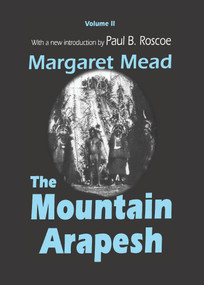 Mountain Arapesh (Volume Two) by Margaret Mead, 9780367075132
