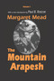 Mountain Arapesh (Volume One) by Margaret Mead, 9780367075118
