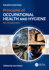 Principles of Occupational Health and Hygiene (An Introduction, Fourth Edition) by Sue Reed, 9781032590578