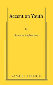 Accent on Youth by Samson Raphaelson, 9780573605031