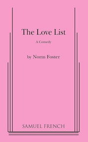 The Love List by Norm Foster, 9780573632365