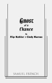 Ghost of a Chance - 9780573627101 by Flip Kobler, Cindy Marcus, 9780573627101