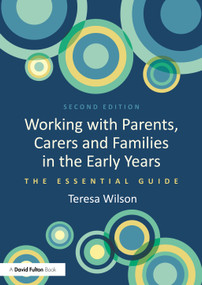 Working with Parents, Carers and Families in the Early Years (The Essential Guide) - 9781032552156 by Teresa Wilson, 9781032552156