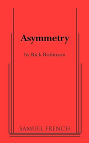 Asymmetry by Rick Robinson, 9780573650680