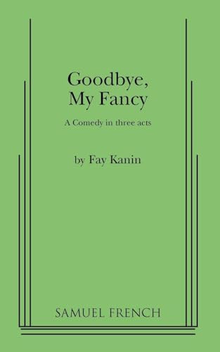 Goodbye, My Fancy by Fay Kanin, 9780573609503