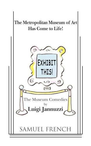 Exhibit This! the Museum Comedies by Luigi Jannuzzi, 9780573651380
