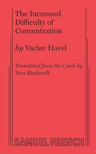 The Increased Difficulty of Concentration by Vaclav Havel, Vera Blackwell, 9780573610820