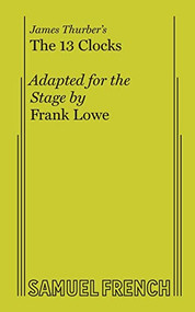 The 13 Clocks by Frank Lowe, 9780573651229