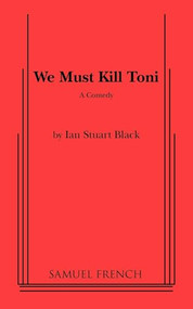 We Must Kill Toni by Ian Stuart, 9780573617676