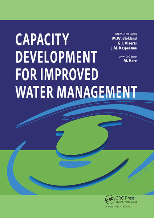 Capacity Development for Improved Water Management by Maarten Blokland, Guy Alaerts, Judith Kaspersma, Matt Hare, 9780367452377