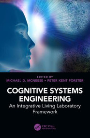 Cognitive Systems Engineering (An Integrative Living Laboratory Framework) by Michael D. McNeese, Peter Kent Forster, 9781138748231