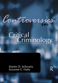 Controversies in Critical Criminology by Martin Schwartz, Suzanne E. Hatty, 9781583605219