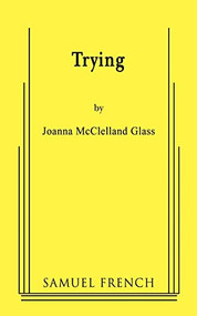 Trying by Joanna McClelland Glass, 9780573662812