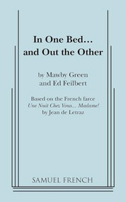 In One Bed... and Out the Other by Mawby Green, Ed Feilbert, 9780573610875