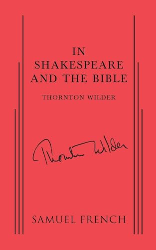 In Shakespeare and the Bible by Thornton Wilder, 9780573601125