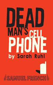Dead Man's Cell Phone by Sarah Ruhl, 9780573663925